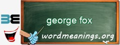 WordMeaning blackboard for george fox